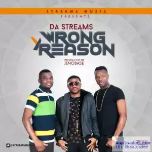 Da Streams - Wrong Reason